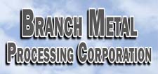 Branch Metal Processing Corp