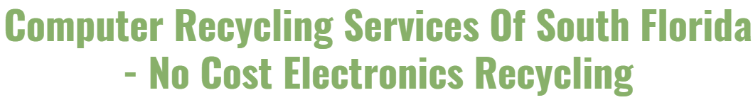 Computer Recycling Services Of South Florida