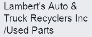 Lamberts Auto & Truck Recyclers, Inc.